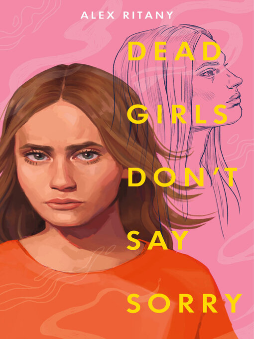 Title details for Dead Girls Don't Say Sorry by Alex Ritany - Available